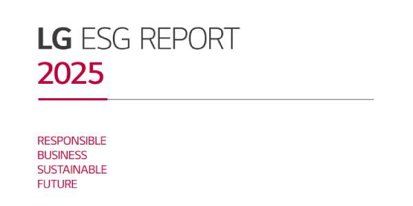 LG '2025 ESG 보고서' 발간, 준법경영·기후변화 대응 강화